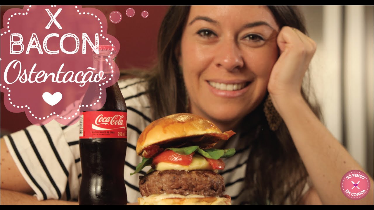 Taste Games: X-Bacon Ostentação do Só Penso em Comida