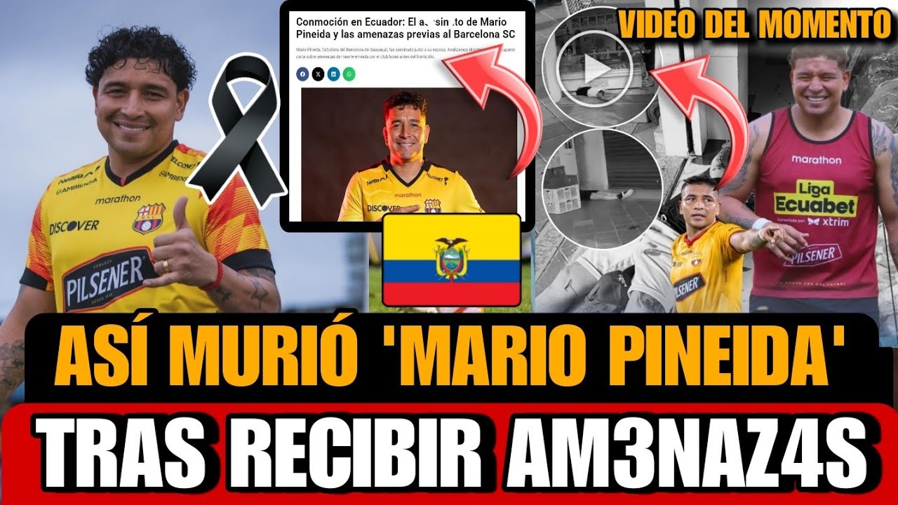 Mario Pineida MURIO tras Recibir AM3NAZAS? Asi MURIO Mario Pineida futbolista ecuatoriano detalles