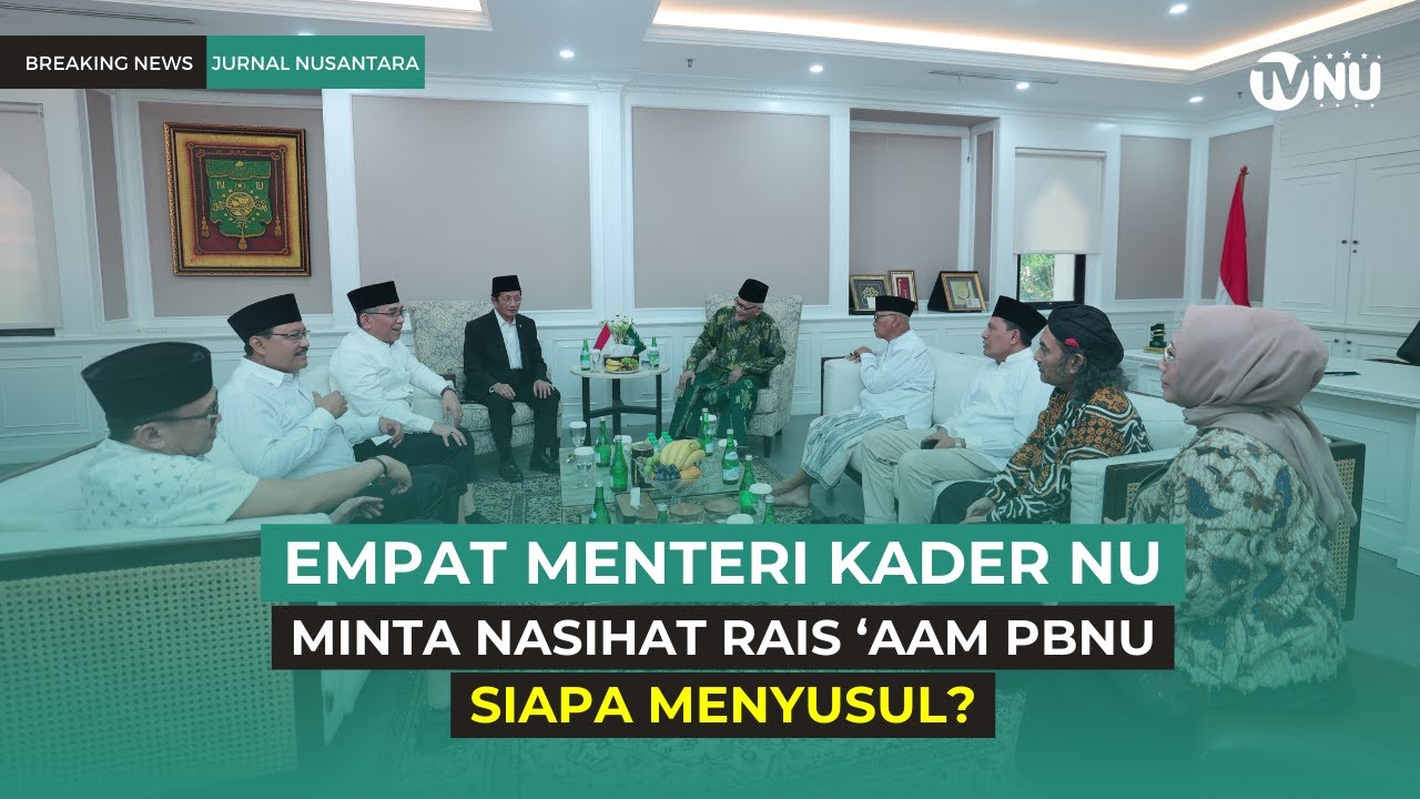 Empat Menteri Kader NU Minta Nasihat Rais ‘Aam PBNU, Siapa Menyusul?