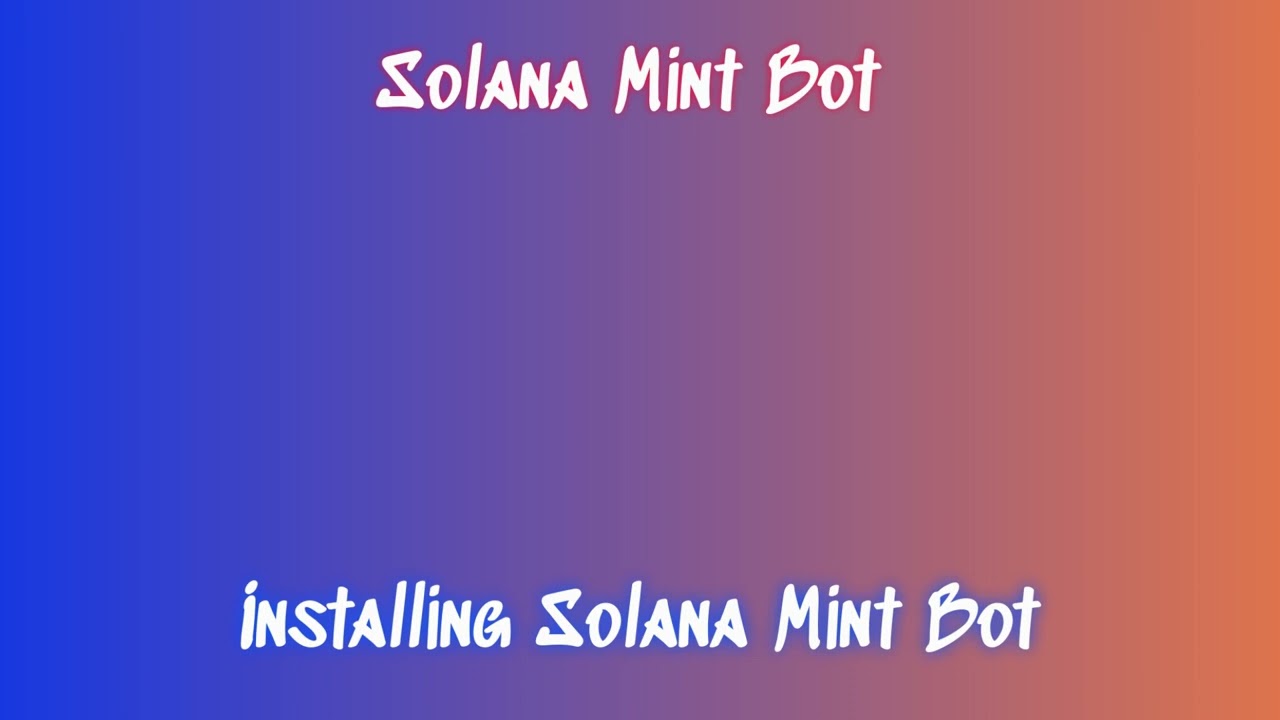 Solana Mint Bot Fast Guide: Installing and Downloading