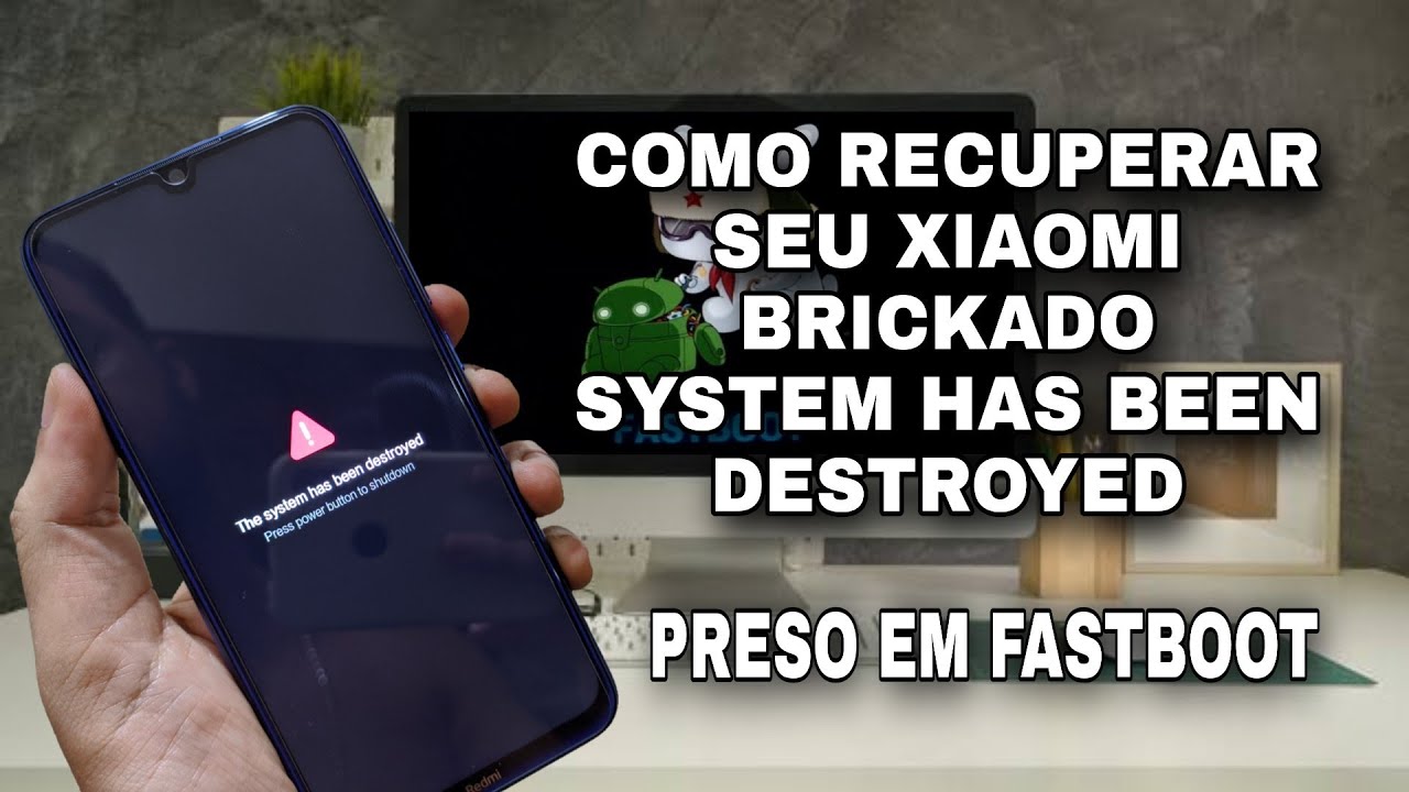 COMO RECUPERAR SEU XIAOMI “BRICKADO” RÁPIDO E FÁCIL - SYSTEM HAS BEEN DESTROYED - PRESO EM FASTBOOT