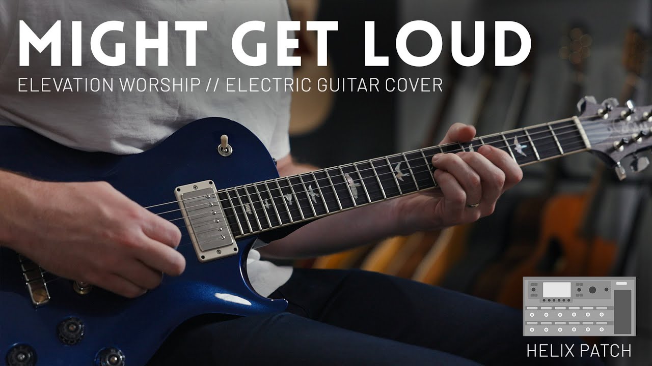 Might Get Loud - Line 6 Helix Patch Demo // Elevation Worship cover