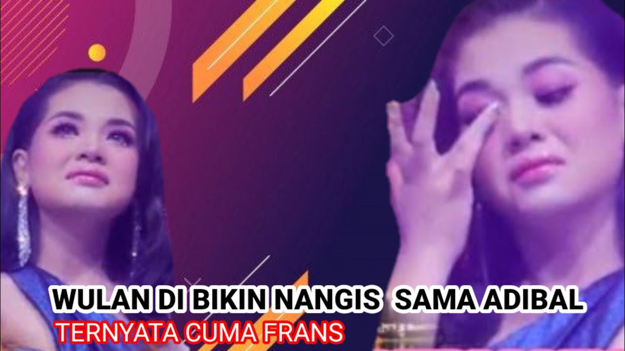 Wulan Di Buat Nangis Saat  Di Frank Oleh Adibal