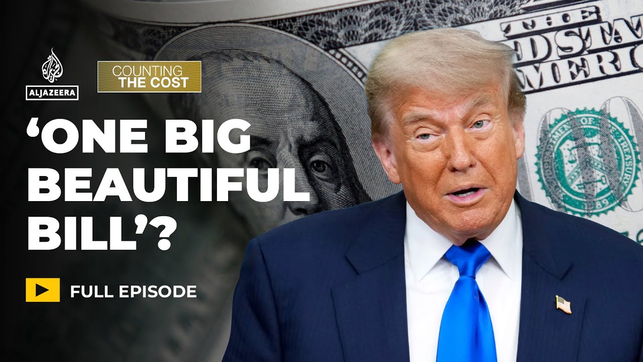 Will Trump's 'Big Beautiful Bill' help grow the US economy? | Counting the Cost