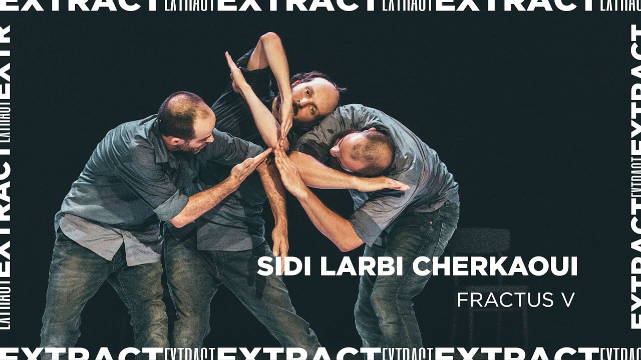 Extract: Sidi Larbi Cherkaoui - Fractus V