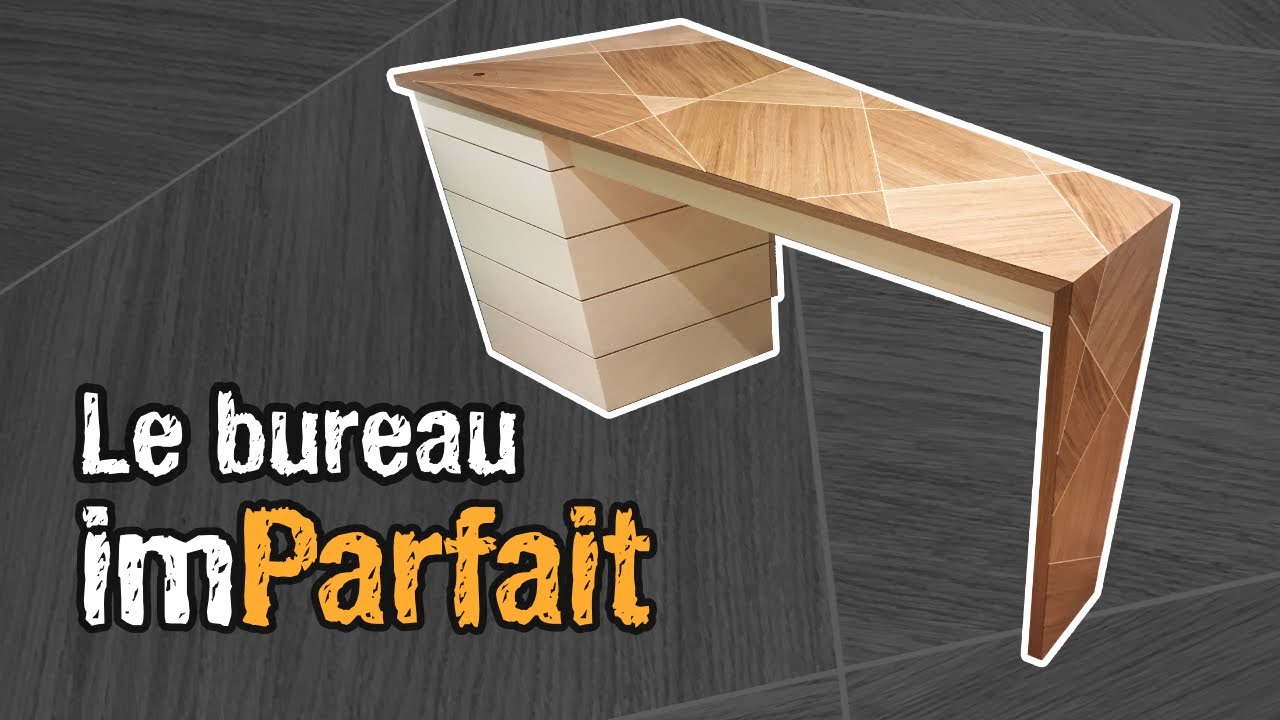 Fabriquer un BUREAU imPARFAIT en chêne et sycomore