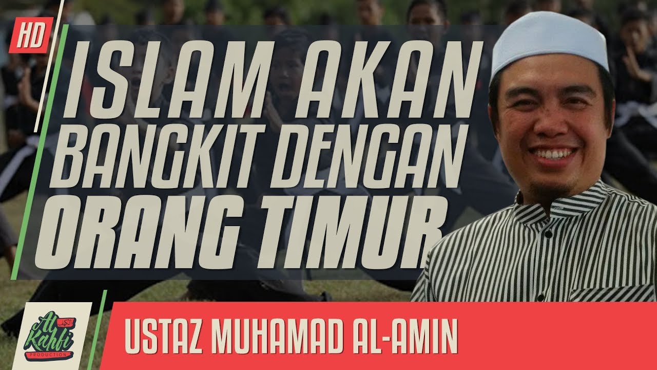 Ustaz Muhamad Al-Amin - Islam Akan Bangkit Dengan Orang Timur #alkahfiproduction