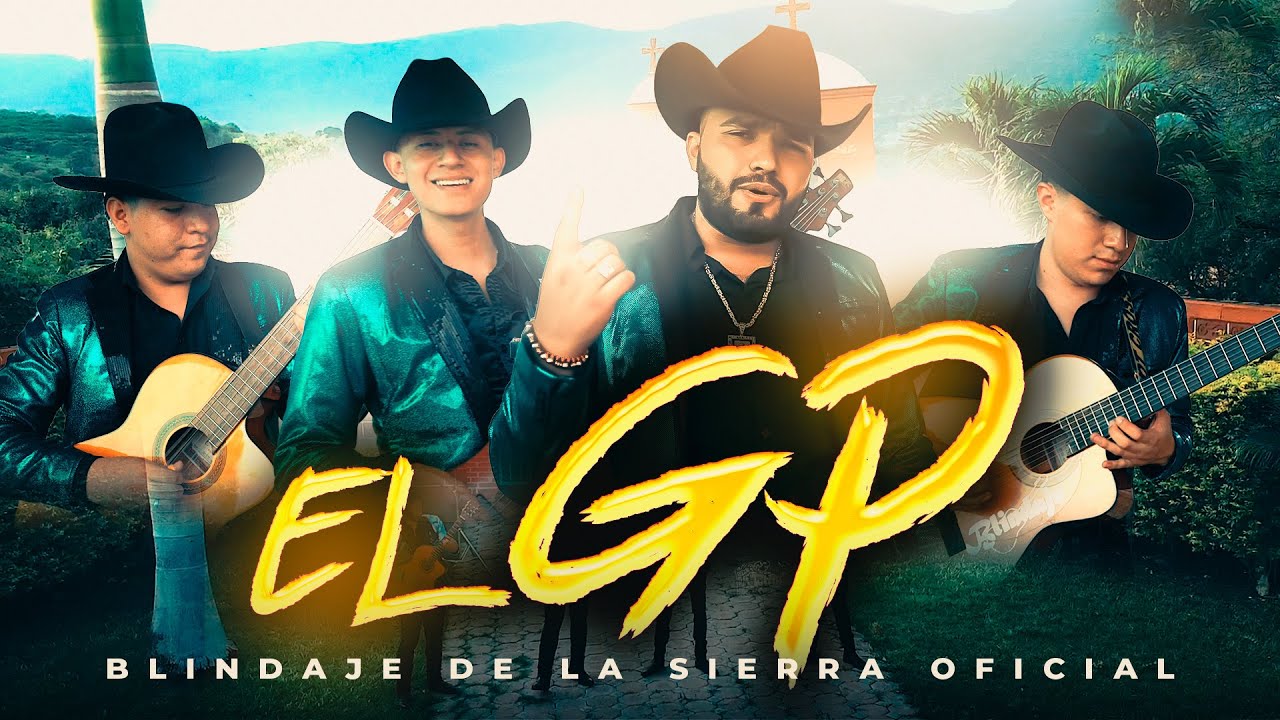 BLINDAJE DE LA SIERRA -  EL GP (VIDEO OFICIAL)
