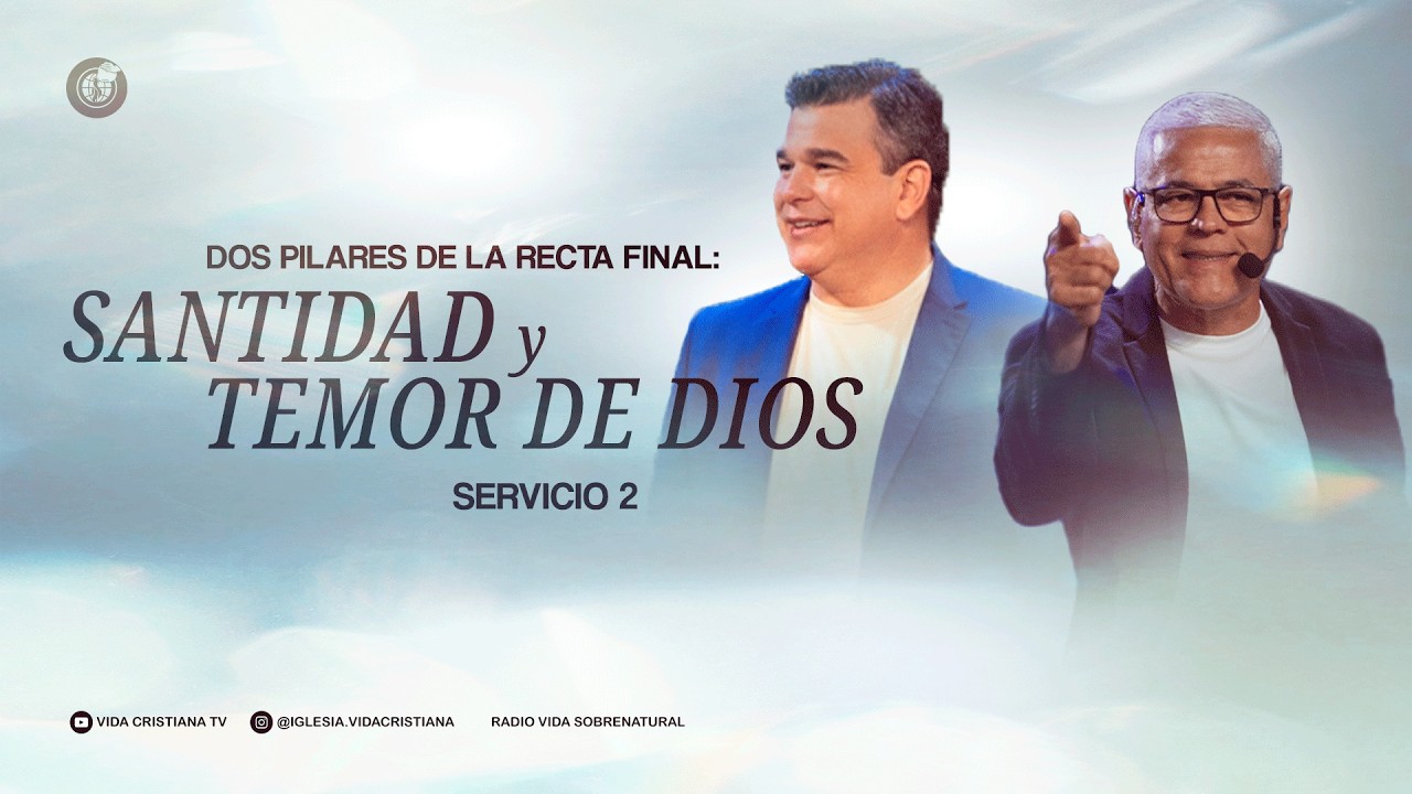 SANTIDAD Y TEMOR DE DIOS 2do Servicio