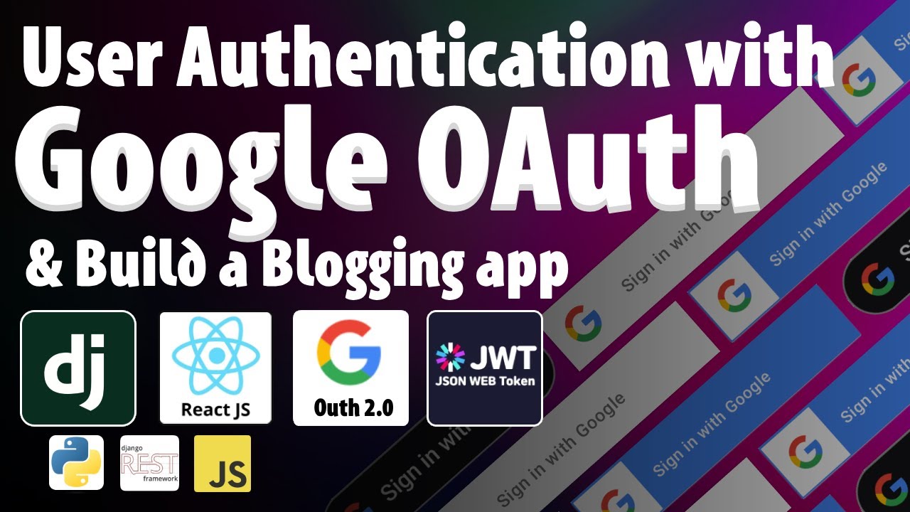 Implementing Google authentication while building a blogging app with Django (DRF) & React