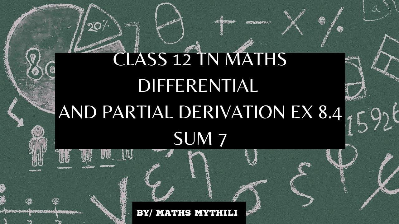 TN CLASS 12 MATHS DIFFERENTIAL AND PARTIAL DERIVATIVES EX 8.4 SUM 7
