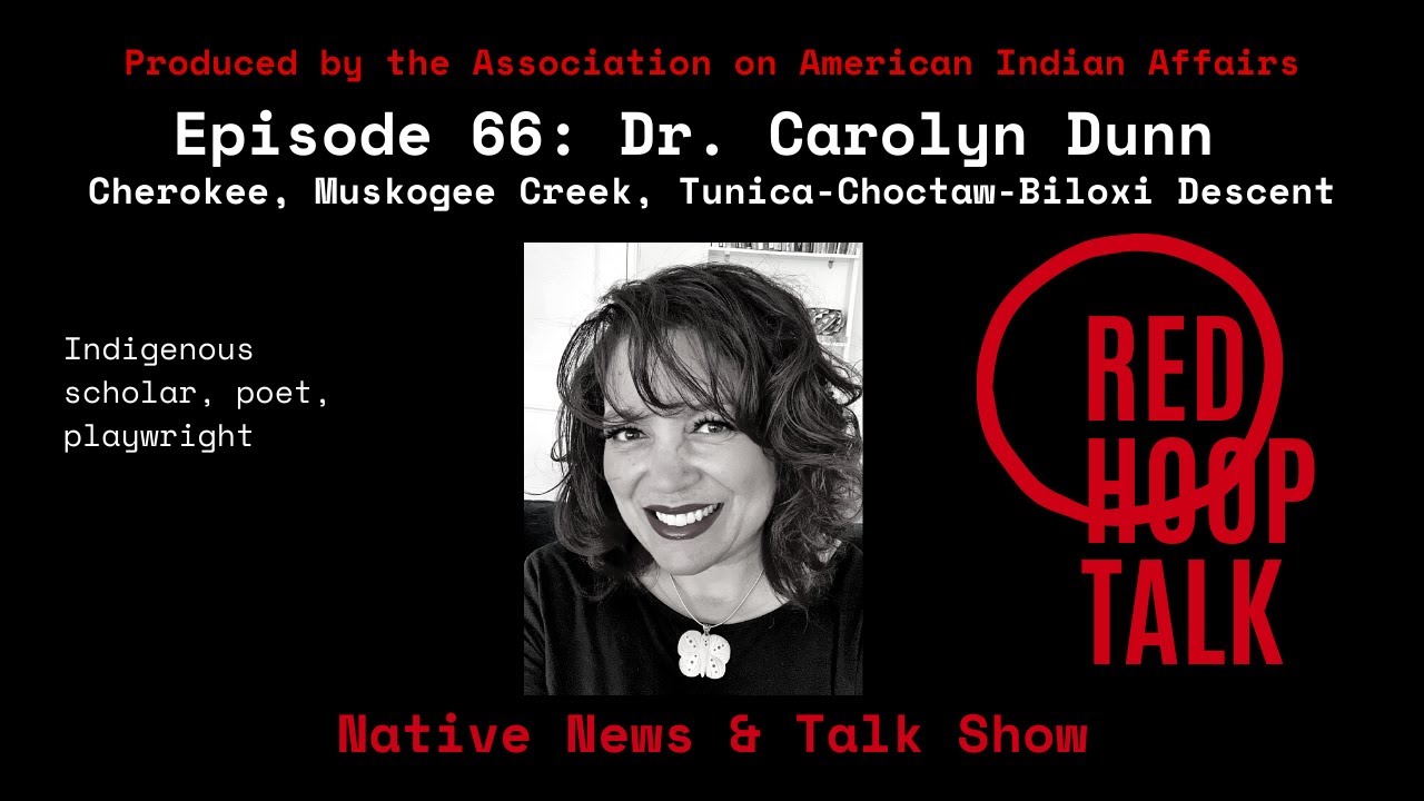 Red Hoop Talk EP 66: CAROLYN DUNN, Tunica-Choctaw-Biloxi