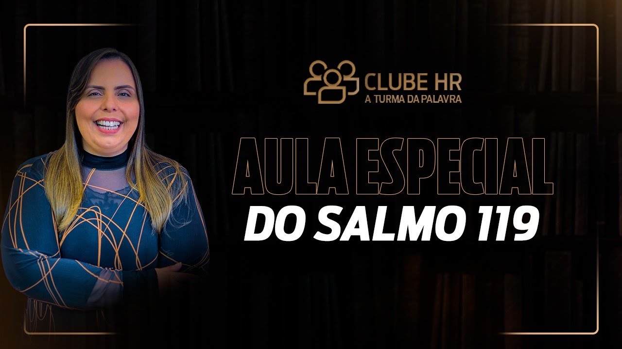 Aula Especial Estudo do Salmo 119 | Pastora Helena Raquel.