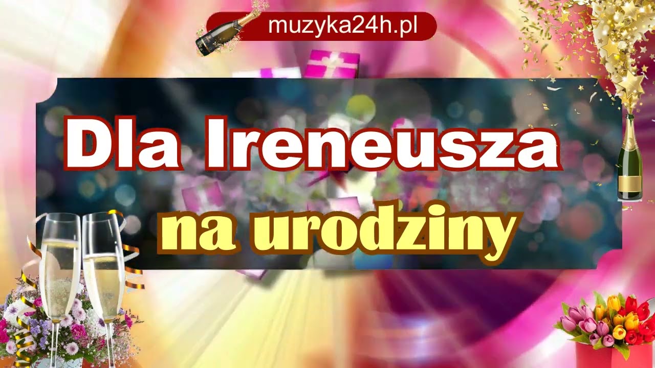 Ireneuszu, to twoje urodziny, boski czas na niespotykane powinszowania. Żyj kolorowo