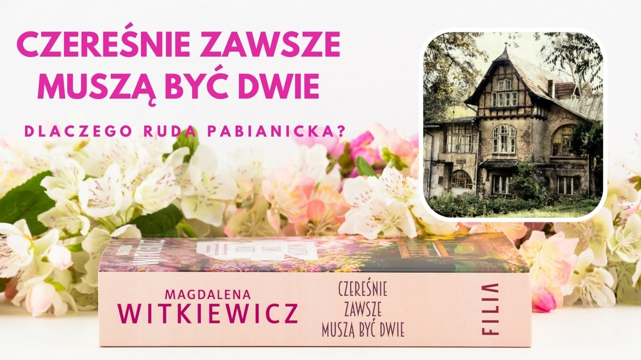 Czereśnie zawsze muszą być dwie - Dlaczego Ruda Pabianicka?