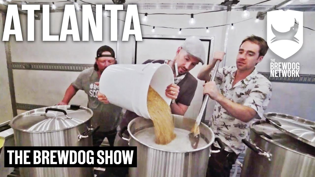 Brewing an Illegal Beer in the Back of a Moving Truck | The BrewDog Show: Atlanta | Full Episode