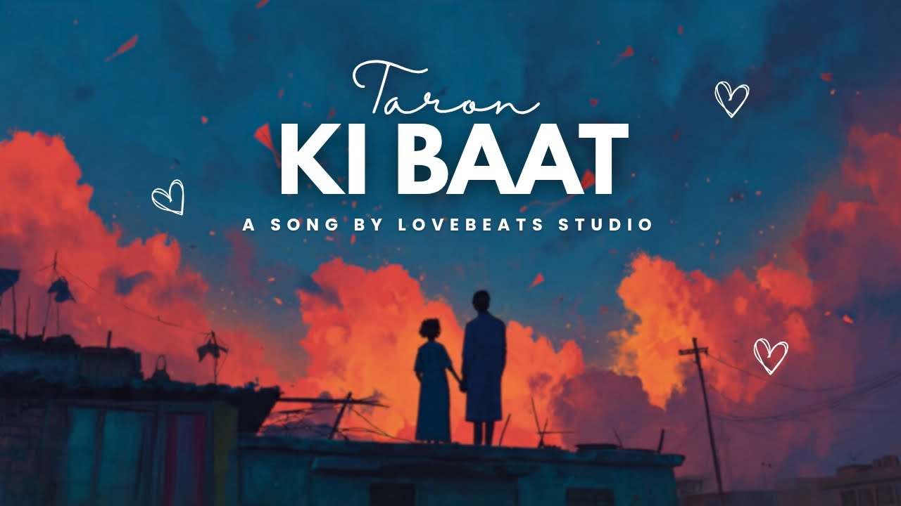 Taron Ki Baat - LoveBeats Studio Presents (Official Music Video) New Hindi Album 