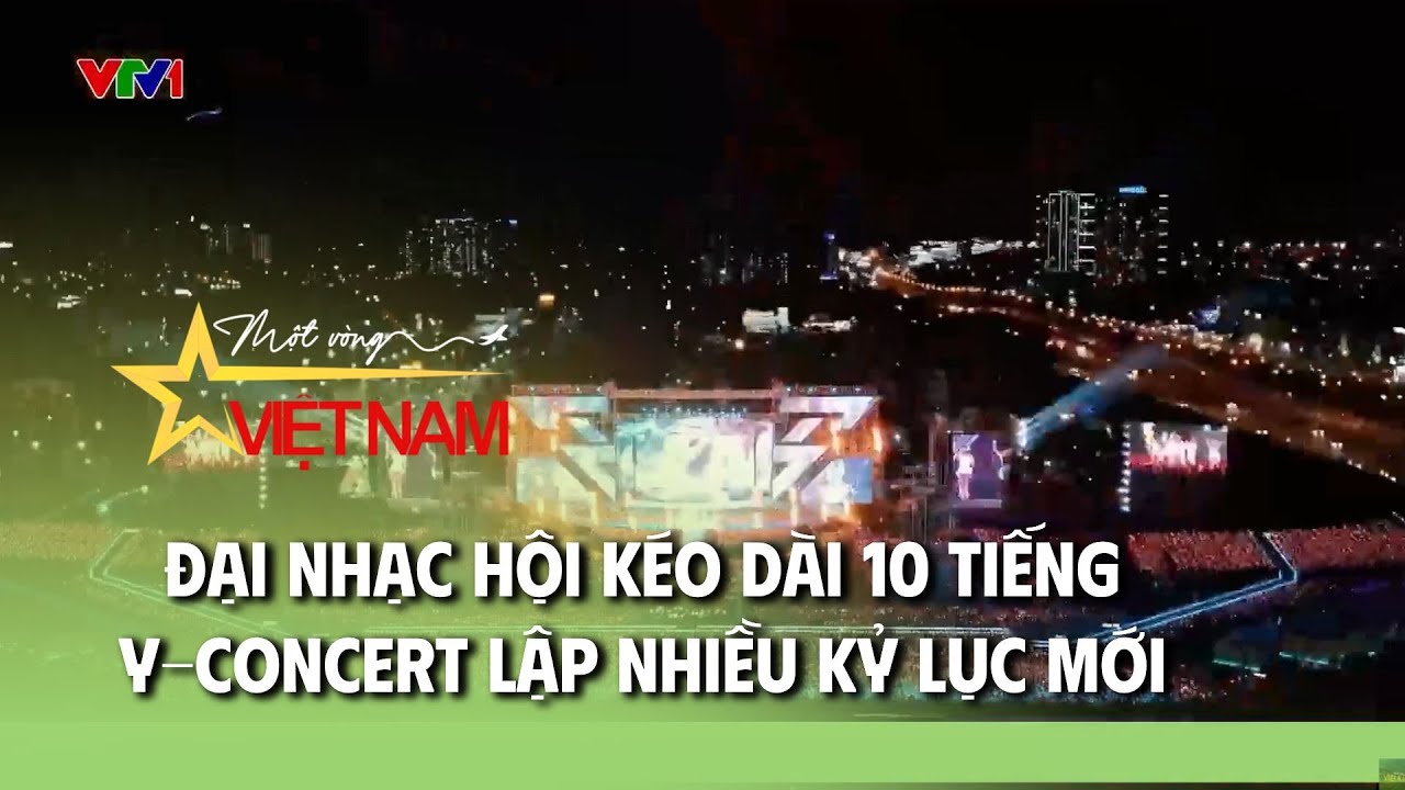 Đại nhạc hội k&eacute;o d&agrave;i 10 tiếng Y-Concert lập nhiều kỷ lục mới | VTV Times