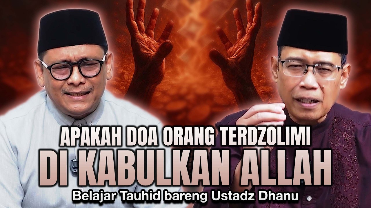 APAKAH DOA ORANG TERDZOLIMI DI KABULKAN ALLAH??? | Belajar Tauhid Bareng Ustadz Dhanu