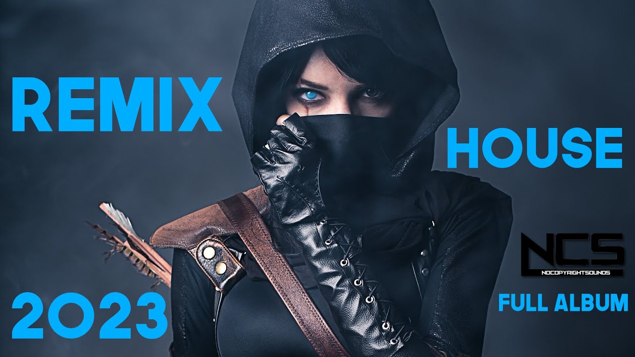 NEW! HOUSE REMIX NCS FULL ALBUM 2023