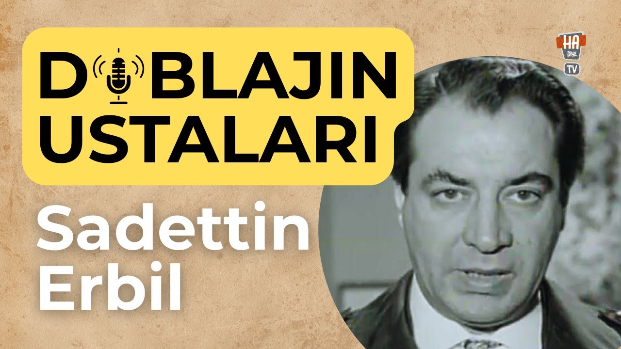 Türk Dublajının Asil ve Güçlü Sesi: Sadettin Erbil | Dublajın Ustaları