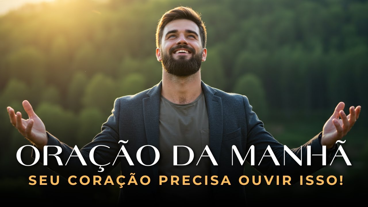 Comece o Dia com Deus &mdash; Uma Ora&ccedil;&atilde;o que Transforma Vidas | Uma Ora&ccedil;&atilde;o Aben&ccedil;oada Para Come&ccedil;ar o Dia