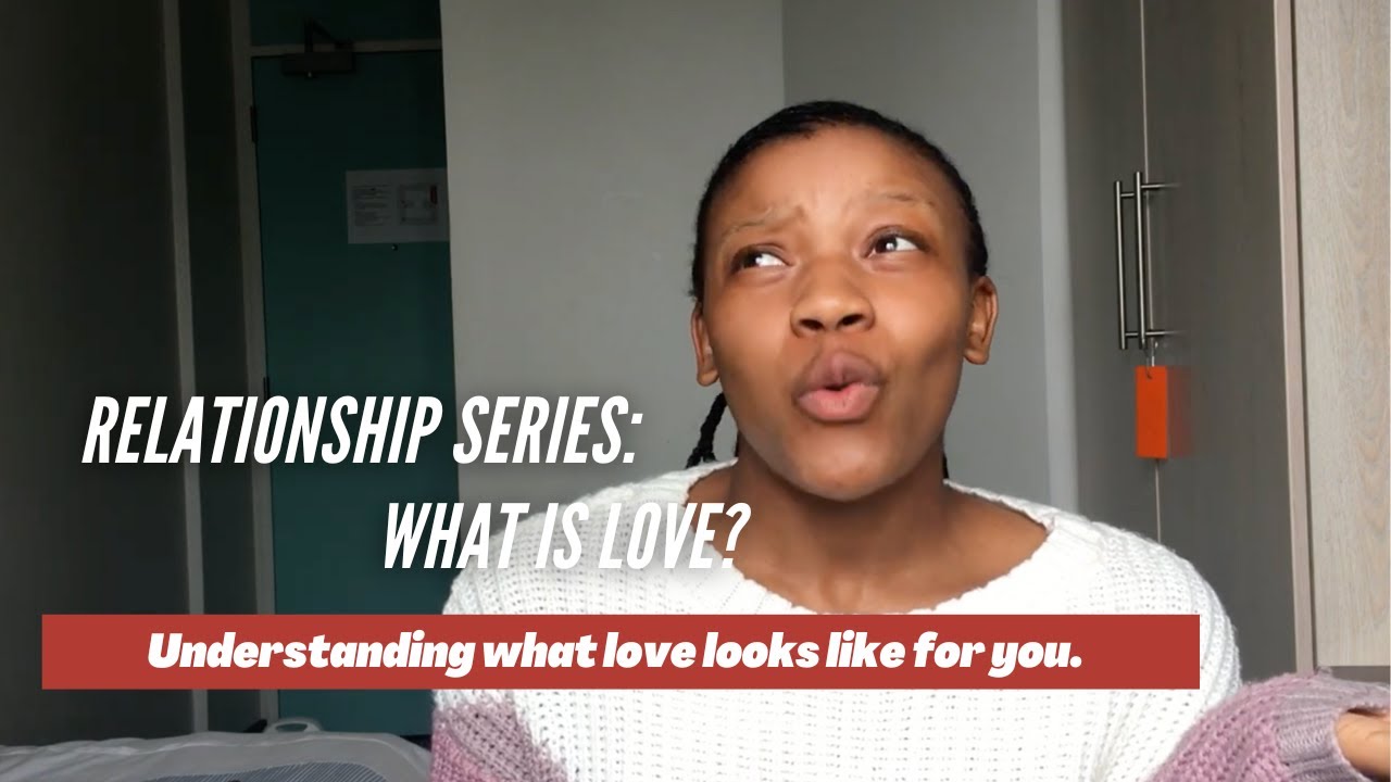 Relationship Series:  What is love?