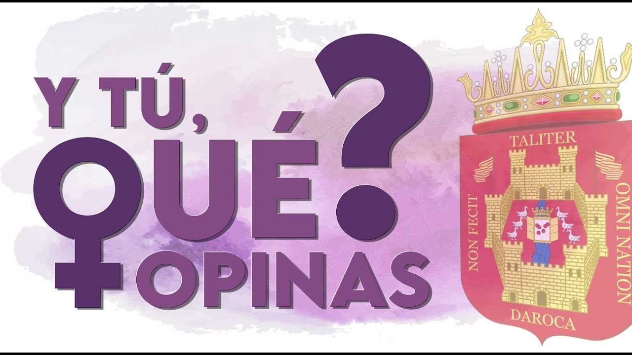 Y tú, ¿qué opinas? (Daroca)