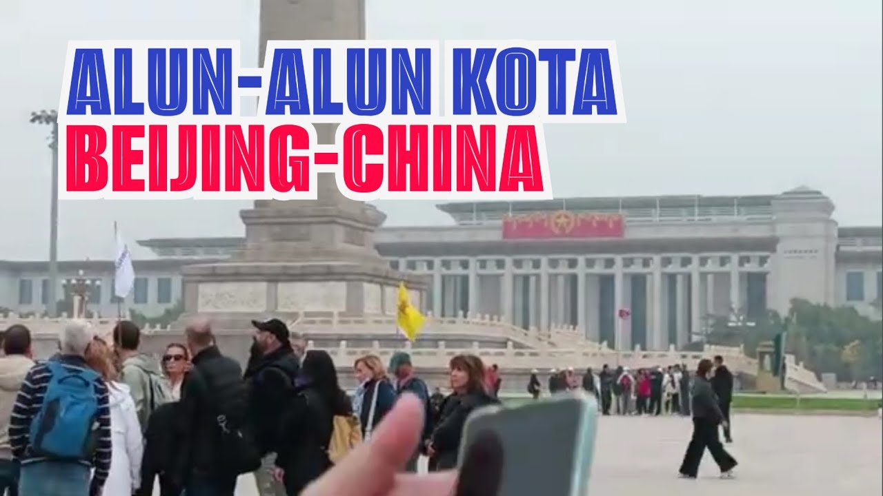 CHINA TRIP: ALUN-ALUN KOTA BEIJING LAPANGAN TIANANMEN