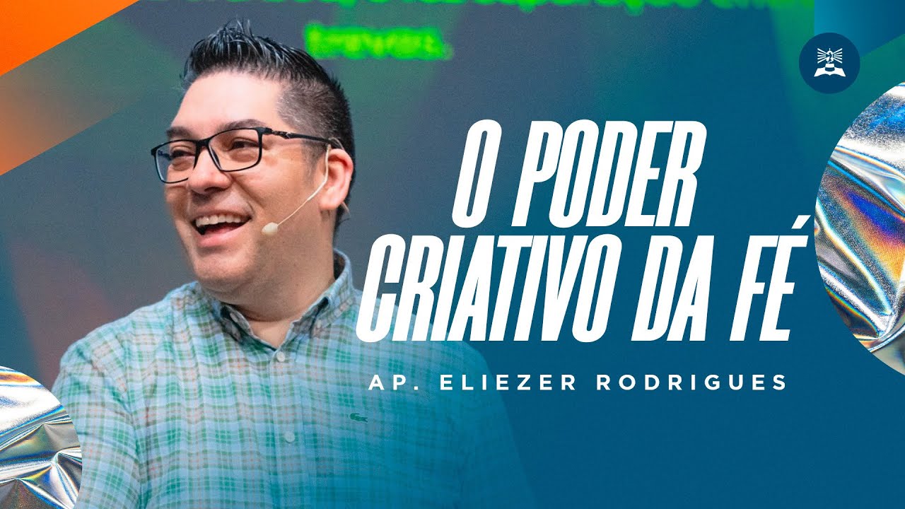 O PODER CRIATIVO DA FÉ | AP. ELIEZER RODRIGUES | CULTO DA FAMÍLIA