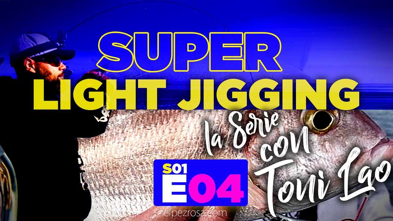 Cómo pescar a Super Light Jigging: Con Toni Lao