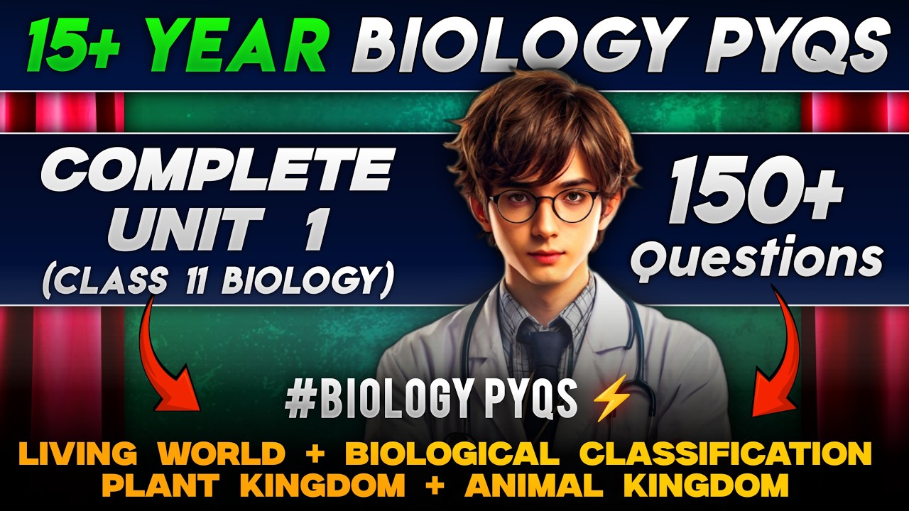 150+ PYQs: Complete UNIT 1 Class 11 Biology | 15+ Years NEET PYQs Practice 2026/2027