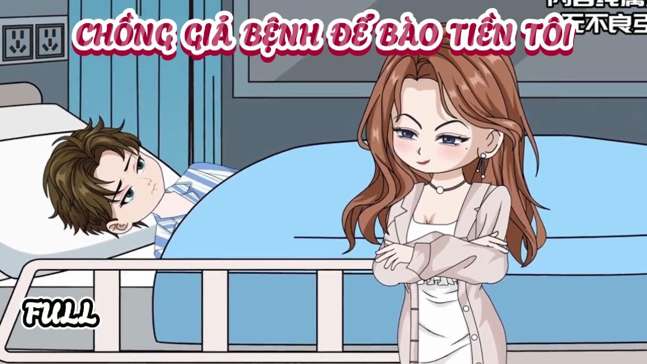 (Full) Chồng Giả Bệnh Để Bào Tiền Tôi | Cày phim đến 2h sáng