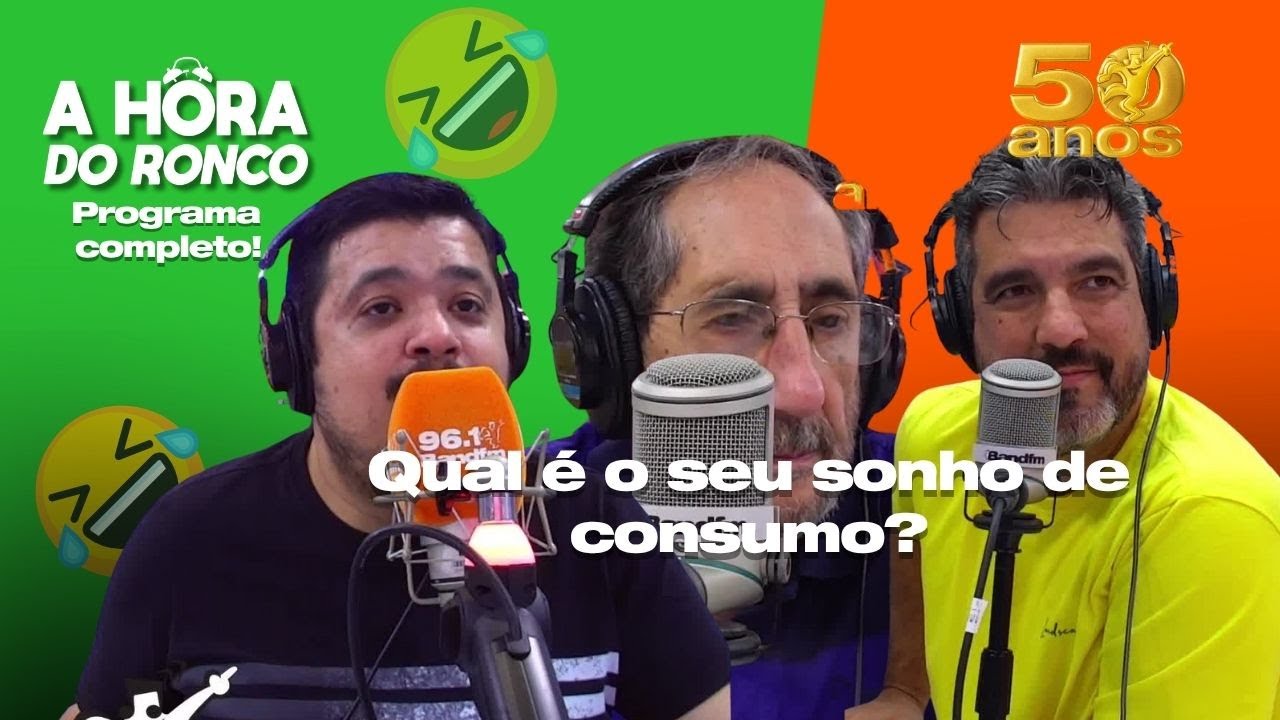 A Hora do Ronco - PROGRAMA COMPLETO (20/10) - Qual é o seu sonho de consumo?