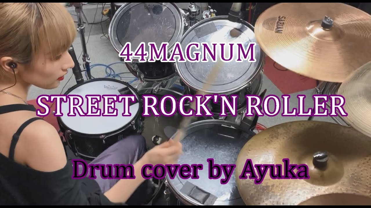 STREET ROCK'N ROLLER - 44MAGNUM 【Drum Cover】