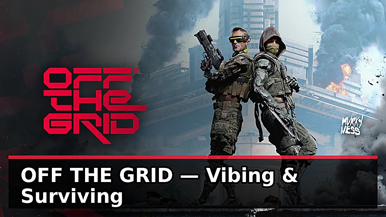 OFF THE GRID — Vibing & Surviving - PART.5