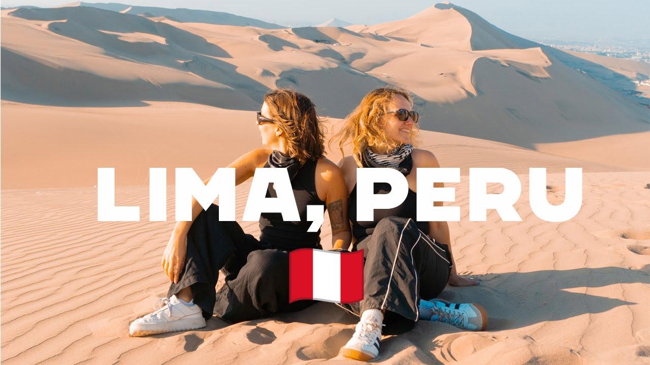 Lima Adventures + Sandboarding the Desert Oasis of Huacachina! | PERU TRAVEL VLOG | 27 Travels