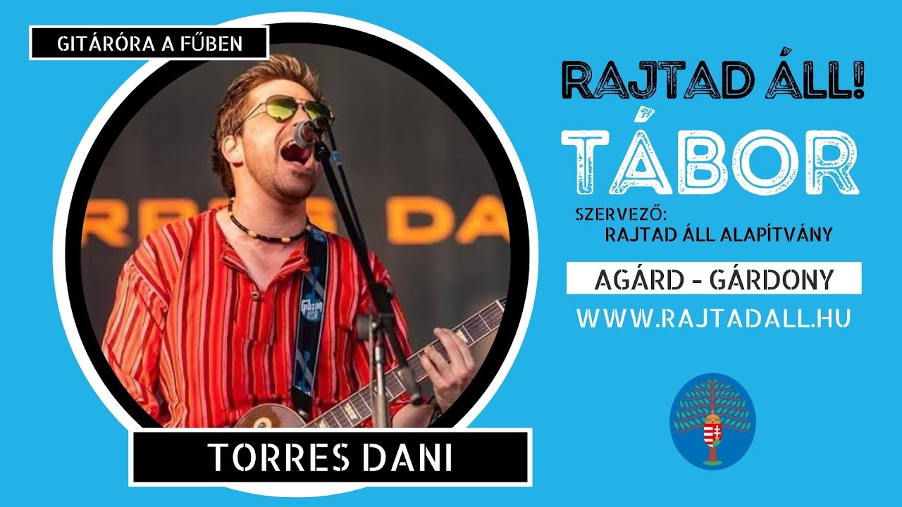 TORRES DANI Gitárórája a fűben - RAJTAD ÁLL TÁBOR