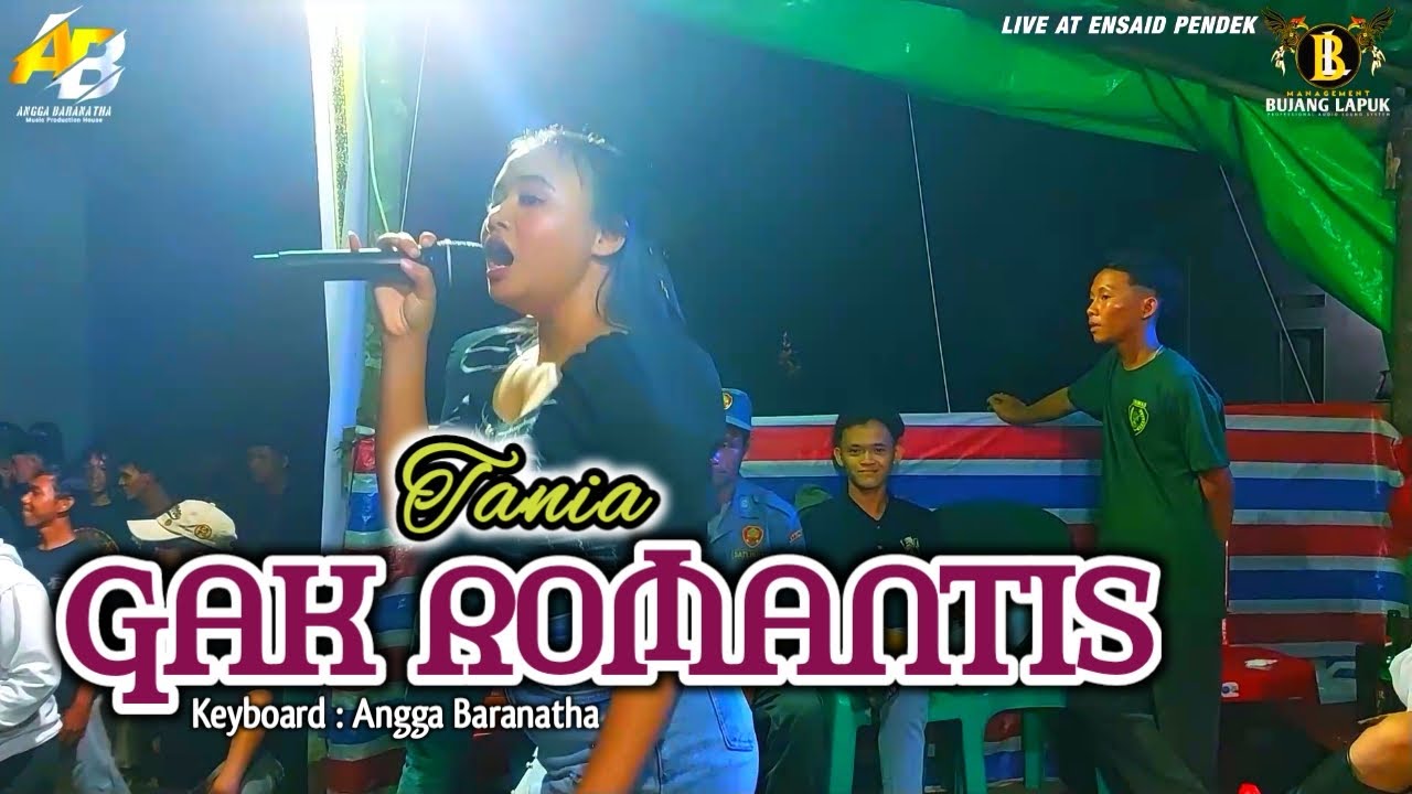 GAK ROMANTIS (Ganjur Version) || Voc  TANIA || BUJANG LAPUK AUDIO 🔴 LIVE GAWAI DAYAK ENSAID PENDEK