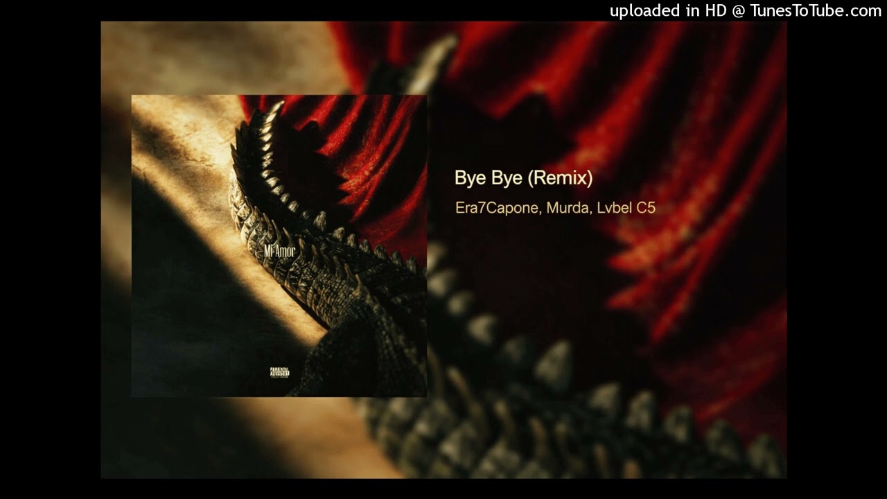 Murda, Era7capone ft. Lvbel C5 - BYE BYE (Remix)