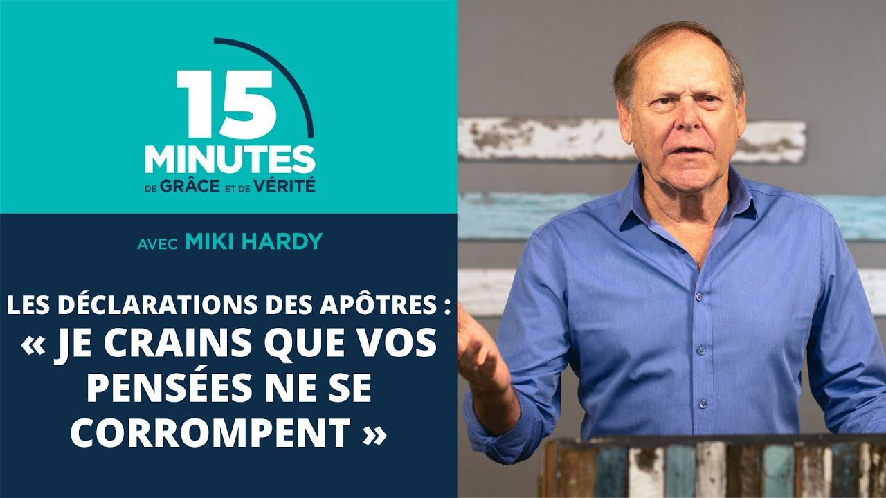« Je crains que vos pensées ne se corrompent » | Les déclarations des apôtres #24 | Miki Hardy