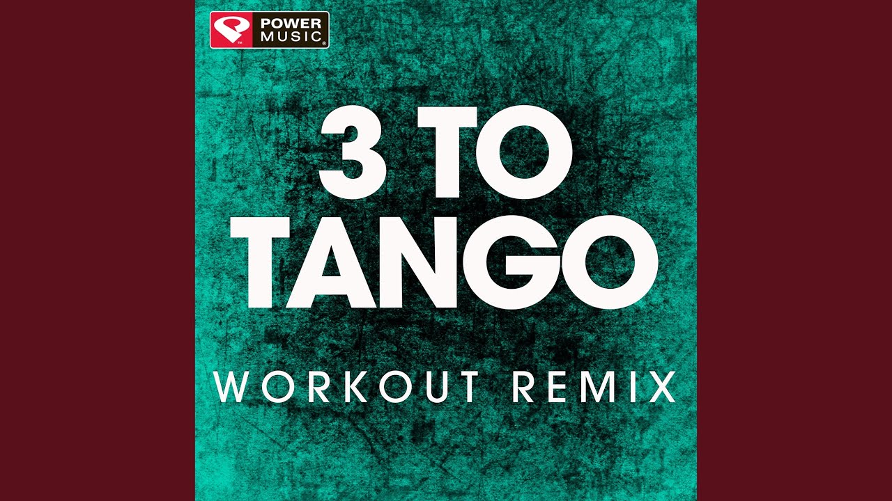 3 to Tango (Workout Remix)