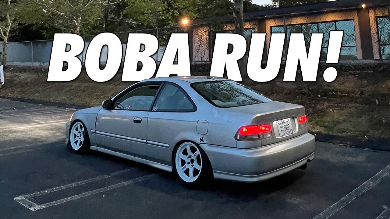 BOBA RUN IN MY 90s HONDA CIVIC