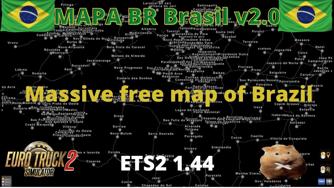 ETS2 1.44 MAPA  BR BRASIL v 2.0 Massive free map of Brazil. Canta(BR)  to  Caroeba(BR)