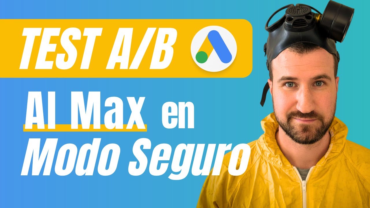 Activa AI Max sin Romper tu Campa&ntilde;a 🔥 Experimento en B&uacute;squeda Google Ads