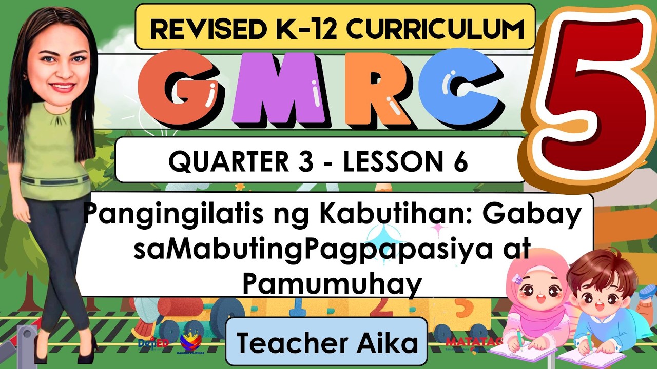 GMRC 5 Grade 5 Quarter 3 Lesson 6 Pangingilatis ng Kabutihan Mabuting Pagpapasiya at Pamumuhay