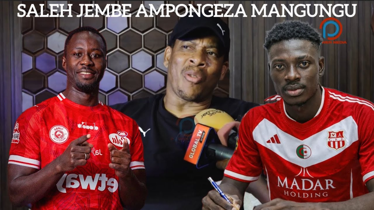 SALEH JEMBE AMPONGEZA MANGUNGU KUAMUA KUACHANA NA AHOUA/AUCHAMBUA UWEZO WA KIUNGO MPYA LIBASSE GUEYE