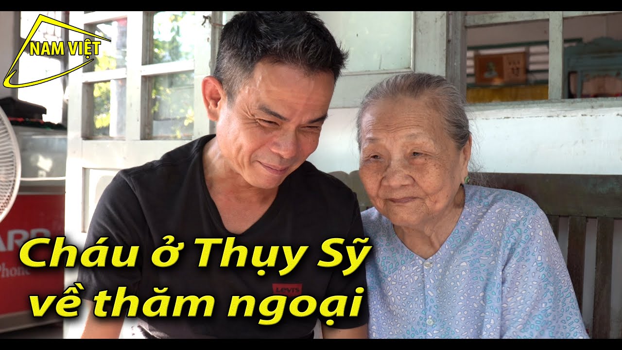 Rể Thụy Sỹ về thăm ngoại - Nam Việt - Việt kiều về quê
