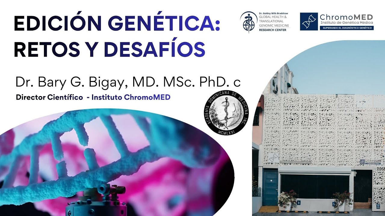 Dr. Bary G. Bigay – Edición genética CRISPR-Cas9: Retos y Desafíos – Academia Dominicana de Medicina