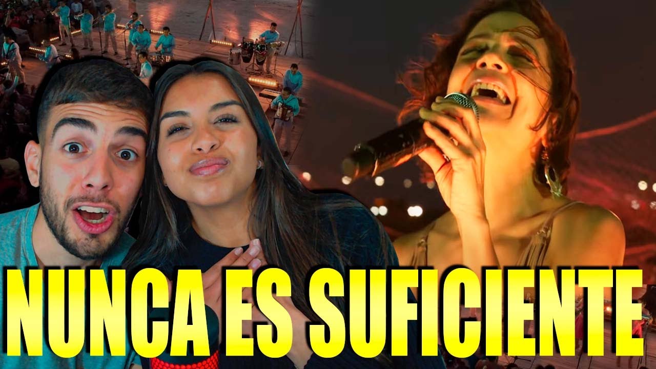 REACCION a LOS ANGELES AZULES y NATALIA LAFOURCADE - NUNCA ES SUFICIENTE